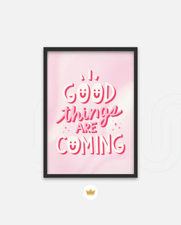 Good Things Are Coming