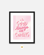 Good Things Are Coming