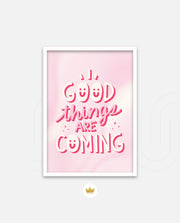 Good Things Are Coming