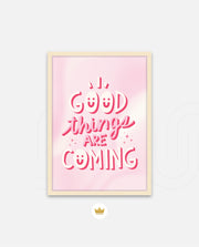 Good Things Are Coming
