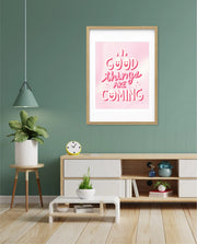 Good Things Are Coming