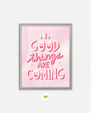 Good Things Are Coming