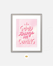 Good Things Are Coming