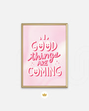 Good Things Are Coming