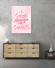 Good Things Are Coming