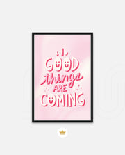 Good Things Are Coming