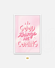 Good Things Are Coming
