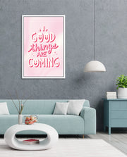 Good Things Are Coming