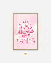 Good Things Are Coming