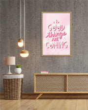 Good Things Are Coming