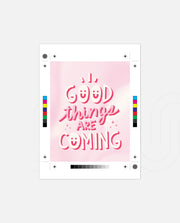 Good Things Are Coming