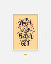 Harder You Work