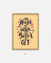 Harder You Work