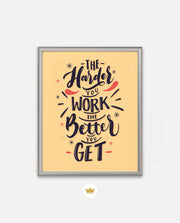 Harder You Work