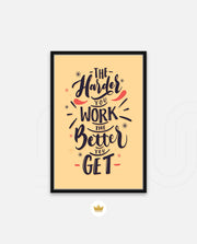 Harder You Work