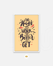 Harder You Work