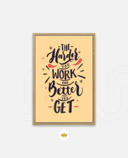 Harder You Work
