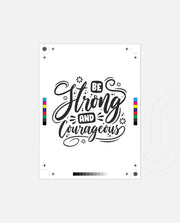 Be Courageous