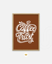 In Coffee We Trust