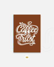 In Coffee We Trust
